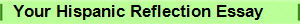 Your Hispanic Reflection Essay